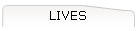 LIVES