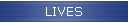 LIVES